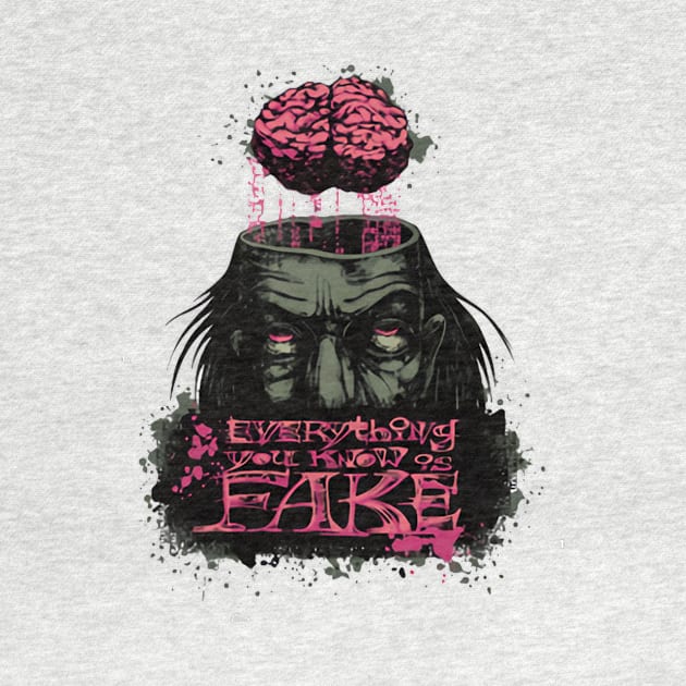 Everything You Know is Fake (Brain Fake) Illustration by asokabudaya